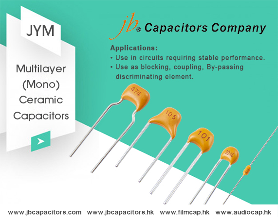 jb is launching a new series-- JYM - Multilayer (Mono) Ceramic Capacitors
