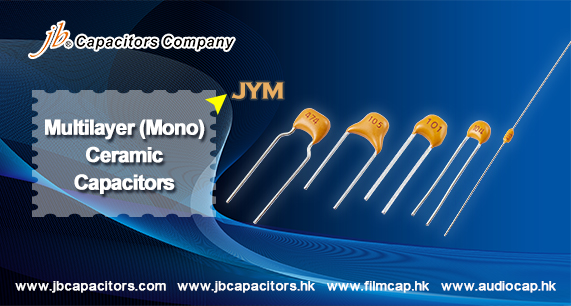 jb New Series--JYM Multilayer (Mono) Ceramic Capacitors