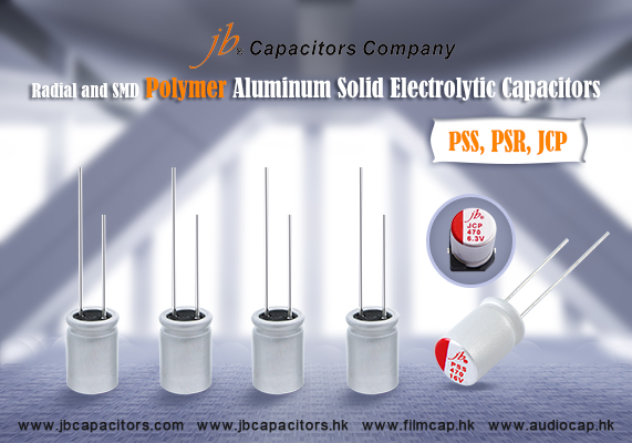 Jb Capacitors—Radial and SMD Polymer Aluminum Solid Electrolytic Capacitors